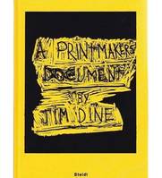 Jim Dine. A Printmaker's Document