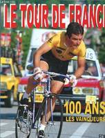 Le tour de France, 100 ans - les vainqueurs, les vainqueurs