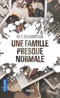 Une famille presque normale