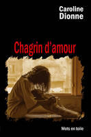 Chagrin d'amour, roman sentimental