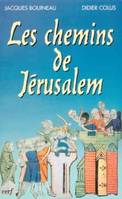 Les chemins de Jérusalem., [1], Les chemins de Jérusalem, roman