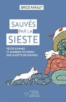 Sauvés par la sieste, Petits sommes et grandes victoires sur la dette de sommeil