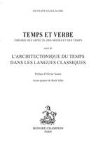 Temps et verbe; suivi de L'architectonique du temps dans les langues classiques, Théorie des aspects, des modes et des temps