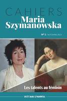 Cahiers Maria Szymanowska N°1. Les Talents au Féminin
