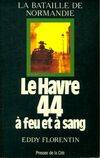 La bataille de Normandie., 5, Le havre 1944 : A feu et à sang