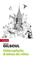 Chlorophylle & bêtes de villes, Petit traité d'histoires naturelles au coeur des cités du monde, II