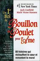 1er bol de bouillon de poulet pour l'âme, 88 histoires qui réchauffent le coeur et remontent le moral