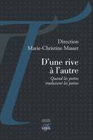 D'une rive à l'autre, Quand les poètes traduisent les poètes