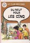 Du neuf pour les cinq, une nouvelle aventure des personnages créés par Enid Blyton