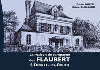 La maison de campagne des Flaubert à Déville-Les-Rouen