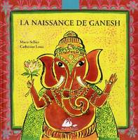 NAISSANCE DE GANESH (LA)