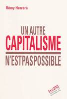 autre capitalisme n'est pas possible (un)