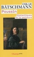 Poussin, Dialectiques de la peinture