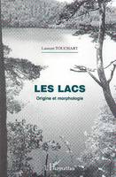 Géographie, LES LACS. - Origine et morphologie
