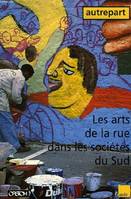 Autrepart - n° 1 : Les arts de la rue dans les sociétés du Sud