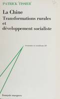 La Chine, Transformations rurales et développement socialiste