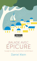 Balade avec Epicure, Voyage au cur du bonheur authentique