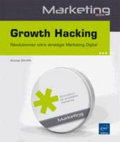 Growth hacking - révolutionnez votre stratégie marketing digital