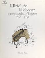 L'hôtel de Lillebonne à Nancy, Quatre siècles d'histoire, 1578-1978