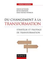 Du changement à la transformation - Stratégie et pilotage de transformation, Stratégie et pilotage de transformation