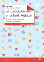 Le quotidien avec un enfant autiste, Crise, repas, propreté, sommeil, autonomie