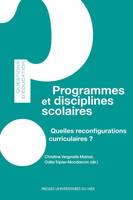 Programmes et disciplines scolaires, Quelles reconfigurations curriculaires ?