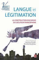 Langue et légitimation, La construction discursive du locuteur francophone