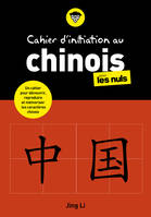 Cahier d'initiation au chinois pour les Nuls