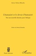 L'humanité et le devoir d'humanité, Vers une nouvelle destinée pour l'Afrique