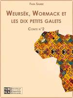 Weursëk, Wormack et les dix petits galets