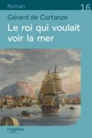 Le roi qui voulait voir la mer