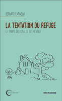 La tentation du refuge