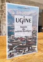 Ugine. Histoire des aciéries électriques