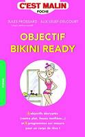 Objectif bikini ready, c'est malin, 6 objectifs décryptés (ventre plat, fesses tonifiées ...) et 4 programmes