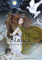 Blanca and the Well of White Mists