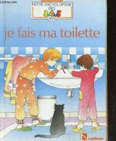 Je fais ma toilette - la petite encyclpedie nathan des 3.4.5 ans