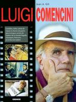 LUIGI COMENCINI - COMEDIES, MELOS, SATIRES DE MOEURS ET DRAMES DE GUERRE DANS LA LONGUE CARRIERE DE, Comédies, mélos, satires de moeurs et drames de guerre dans la longue carrière de l'auteur de La grande pagaille, L'incompris, Pinocchio, Un enfant de ...