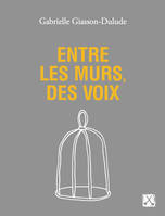 Entre les murs, des voix