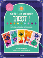 Crée ton propre tarot !, 20 projets en pas-à-pas pour réaliser vos cartes, uniques et personnalisées