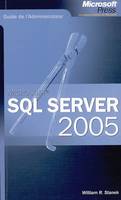 SQL Server 2005 - Guide de l'administrateur, Microsoft