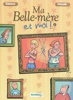 Ma belle-mère et moi !, 1, Ma belle-mère et moi