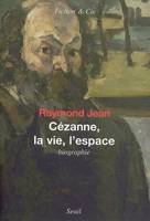 Cézanne, la vie, l'espace