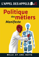 Politique des métiers, Manifeste