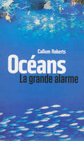 Océans, La grande alarme