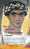 Le Haut-Empire romain - les provinces de Méditerranée orientale d'Auguste aux Sévères, Nouvelle histoire de l'Antiquité - 9