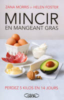 Mincir en mangeant gras