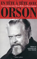En tête à tête avec Orson, Conversations entre Orson Welles et Henry Jaglom