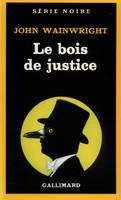 Le bois de justice