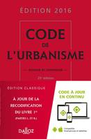 Code de l'urbanisme 2016, commenté - 25e éd.