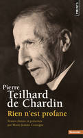 Pierre Teilhard de Chardin, Rien n'est profane